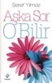 Aşka Sor O Bilir